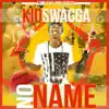 Kid Swagga - No Name
